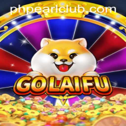 Discovering GoLaiFu: An Innovative Gaming Experience with PHPEARL